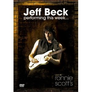 ジェフ・ベック :　ライヴ・アット・ロニー・スコッツ・クラヴ [DVD]
